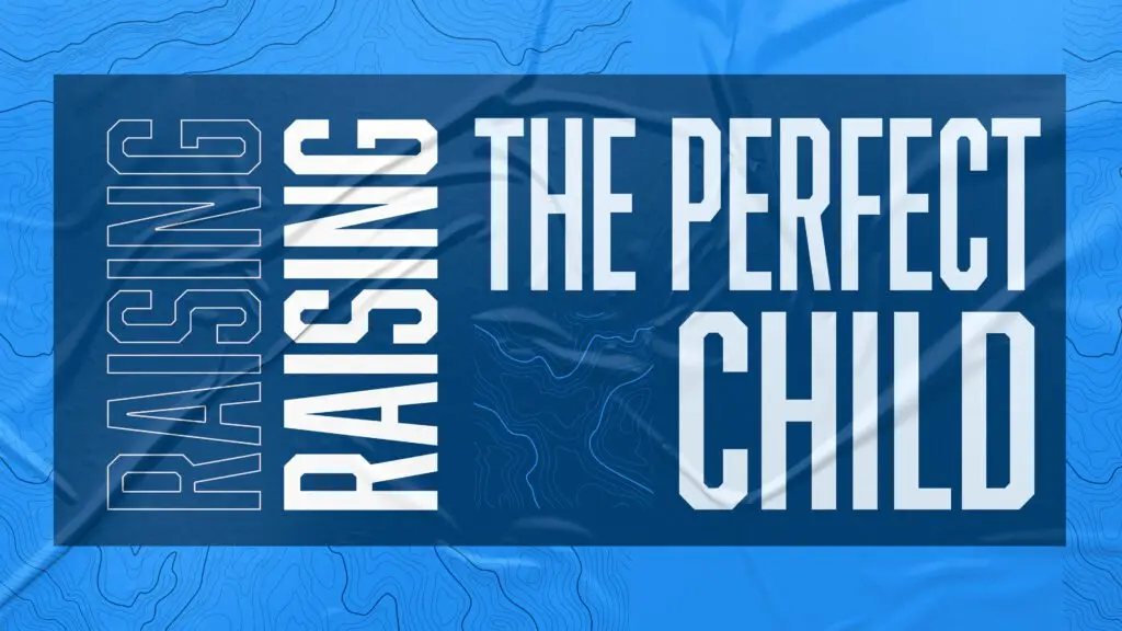 Raising the perfect child title graphic